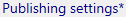 publishing-settings-asterisk.png